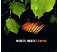 Howie B - Various - Another Late Night - Mixed by Howie B