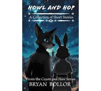 Howl and Hop: A Collection of Short Stories (The Coyote and Hare Series)