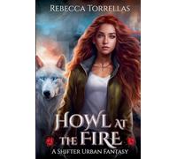 Howl at the Fire: An Urban Fantasy Shifter Thriller: 3