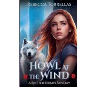 Howl at the Wind: An Urban Fantasy Shifter Thriller: 2