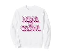 HOWL & Growl - Eslogan Divertido Sudadera