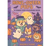 Howl-oween Pups: A Cute & Spooky Dog Halloween Colouring Book for kids, adults and teens kawaii dog colouring book cozy colouring 40 pages