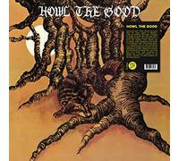 Howl The Good - Howl The Good? [Vinilo]