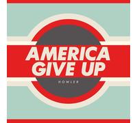 HOWLER - AMERICA GIVE UP +bonus