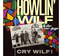 Howlin' Wilf & the Vee-Ja - Cry Wilf
