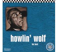 Howlin' Wolf - Howlin' Wolf: His Best -Chess 50th Anniversary Collection
