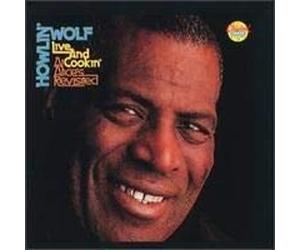 Howlin' Wolf - Live And Cookin At Alice'S Revisited