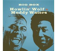 HOWLIN' WOLF & MUDDY WATERS - BIG BOX OF HOWLIN WOLF & MUDDY WATERS