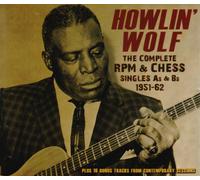 Howlin' Wolf - The Complete RPM Recordings & Chess Singles As & Bs, 1951-1962