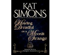 Howling Dreadful on a Moonlit Strange: A Demon Witch Prequel Duology