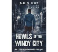 Howls of the Windy City: Book Four of the Lawrence Miller Ghost Stories Series: 4