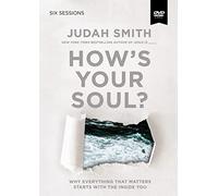 How's Your Soul? Video Study: Why Everything that Matters Starts with the Inside You [DVD]