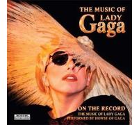 Howse of Gaga - The Music of Lady Gaga