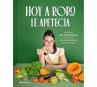 Hoy a RoRo le apetecía: Recetas que transforman cada plato en un auténtico acto de amor (No ficción)