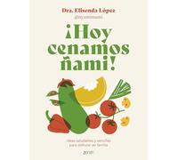 ¡Hoy cenamos ñami!: Ideas saludables y sencillas para disfrutar en familia (Superfamilias)