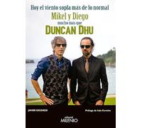 Hoy El Viento Sopla Mas De Lo Normal: Mikel Y Digo Mucho Mas Que Dunca