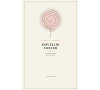 Hoy Elijo Crecer: 100 Verdades para Reencontrarte