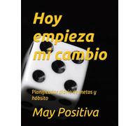 Hoy empieza mi cambio: Planificador diario de metas y hábitos