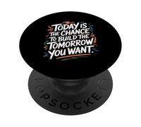 Hoy es la Oportunidad de Construir el mañana Que Quieres - Cita PopSockets PopGrip Adhesivo