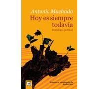 Hoy Es Siempre Todavia (antologia Poetica)