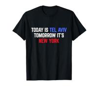 Hoy es Tel Aviv, mañana es Nueva York Funny Diciendo Camiseta