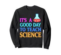 Hoy es un Buen Día para Enseñar Ciencias Divertido Sudadera
