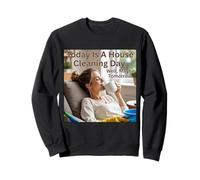 Hoy es un día de Limpieza de la casa con CoffeeDay Vibes Sudadera