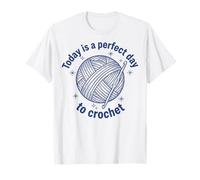 Hoy es un día Hacer Ganchillo Divertido Amante del Ganchillo Camiseta