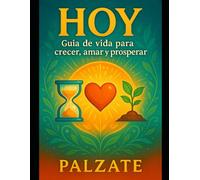 HOY- GUIA DE VIDA PARA CRECER AMAR Y PROSPERAR