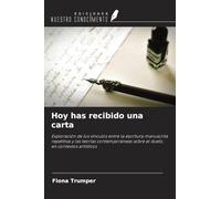 Hoy has recibido una carta: Exploración de los vínculos entre la escritura manuscrita repetitiva y las teorías contemporáneas sobre el duelo, en contextos artísticos
