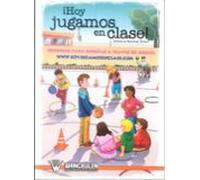¡hoy Jugamos En Clase!: Recursos Para Enseñar A Traves De Juegos