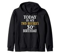Hoy la Fiesta de cumpleaños número 30 de mi Hermano Gemelo Tiene 30 años Sudadera con Capucha
