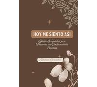 Hoy Me Siento Asi: Diario Terapéutico para Personas con Enfermedades Crónicas