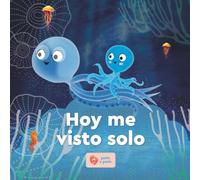 Hoy me visto solo: Una historia tierna para aprender a vestirse pasito a pasito al estilo Montessori