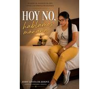 Hoy no, hablamos mañana: Cuando el silencio de hoy evita las heridas de mañana