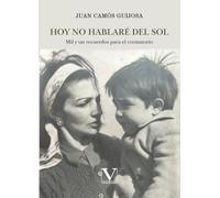 Hoy no hablaré del sol: Mil y un recuerdos para el crematorio: 1 (Ensayo)