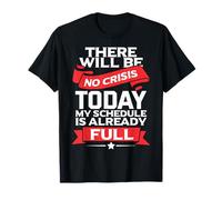 Hoy no Hay Crisis, mi Agenda ya está Llena. Trabajadora Social Camiseta