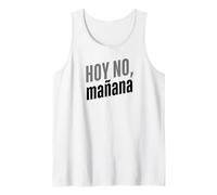Hoy No, Mañana - Diseño Divertido con Frase en Español Camiseta sin Mangas