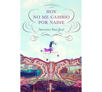 Hoy no me cambio por nadie (ESPASA NARRATIVA)