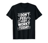 Hoy no me Siento Muy Trabajado Camiseta
