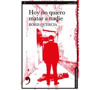 Hoy no quiero matar a nadie: 110 (NOVELA NEGRA)