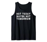 Hoy no, Tal Vez no mañana | Procrastinador Divertido Camiseta sin Mangas