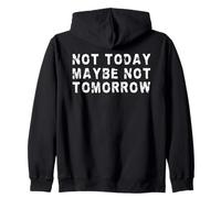 Hoy no, Tal Vez no mañana | Procrastinador Divertido Sudadera con Capucha