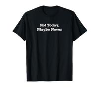 Hoy no, tal vez nunca Camiseta