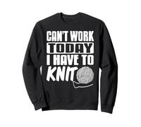 Hoy no trabajo Tengo que tejer Sarcasmo Sudadera