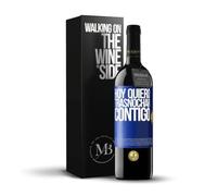 «Hoy quiero trasnochar contigo» Mensaje en una Botella. Vino Tinto Premium Reserva 12 Meses + Gift Box. Etiqueta Azul PERSONALIZABLE