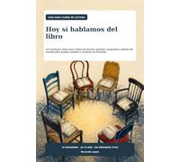 Hoy sí hablamos del libro: 24 reuniones listas para clubes de lectura: guiones, preguntas y planes de rescate para grupos callados o lecturas sin terminar