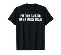 Hoy Solo Estoy Hablando con mis Rocas Geología Divertida Camiseta
