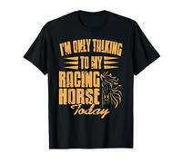Hoy Solo Hablo con Mi Caballo de Carreras Camiseta