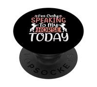 Hoy Solo le Estoy Hablando a mi Caballo PopSockets PopGrip Adhesivo